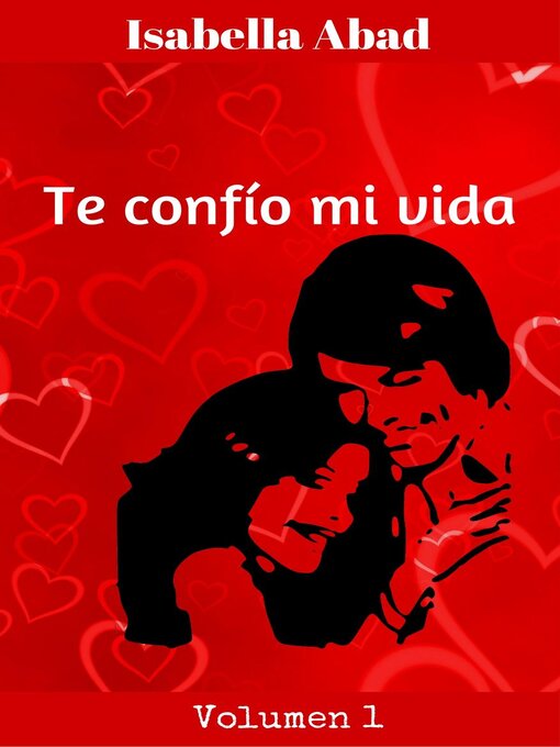 Title details for Te confío mi vida by Isabella Abad - Available